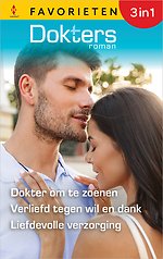 Dokter om te zoenen / Verliefd tegen wil en dank / Liefdevolle verzorging