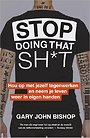 Stop Doing That Shit