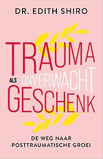 Trauma als onverwacht geschenk