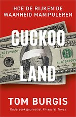 Cuckooland - Hoe de rijken de waarheid manipuleren