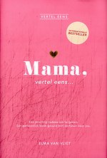Mama, vertel eens...