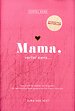 Mama, vertel eens...