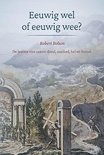 Eeuwig wel of eeuwig wee?