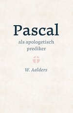 Pascal als apologetisch prediker