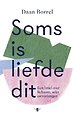 Soms is liefde dit