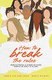 How to break the rules (NL) How to break the rules (NL)