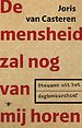 De mensheid zal nog van mij horen