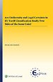 Are uniformity and legal certainty in EU tariff classification really two sides of the same coin? Are uniformity and legal certainty in EU tariff classification really two sides of the same coin?
