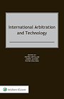 International Arbitration and Technology International Arbitration and Technology