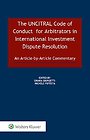 The 2023 UNCITRAL Code of Conduct for Arbitrators in International Investment Dispute Resolution