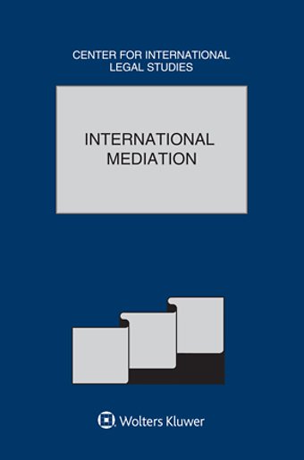 The Comparative Law Yearbook of International Business - International Mediation