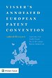 Visser's Annotated European Patent Convention - 2021 edition