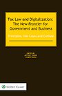 Tax Law and Digitalization: The New Frontier for Government and Business