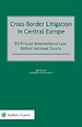 Cross-Border Litigation in Central Europe Cross-Border Litigation in Central Europe