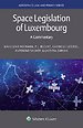 Space Legislation of Luxembourg Space Legislation of Luxembourg
