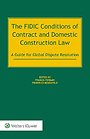 The FIDIC Conditions of Contract and Domestic Construction Law The FIDIC Conditions of Contract and Domestic Construction Law