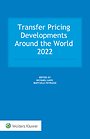 Transfer Pricing Developments Around the World 2022 Transfer Pricing Developments Around the World 2022