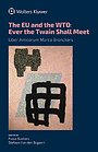 The EU and the WTO: Ever the Twain Shall Meet