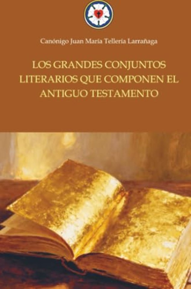 Los grandes conjuntos literarios que componen el Antiguo Testamento