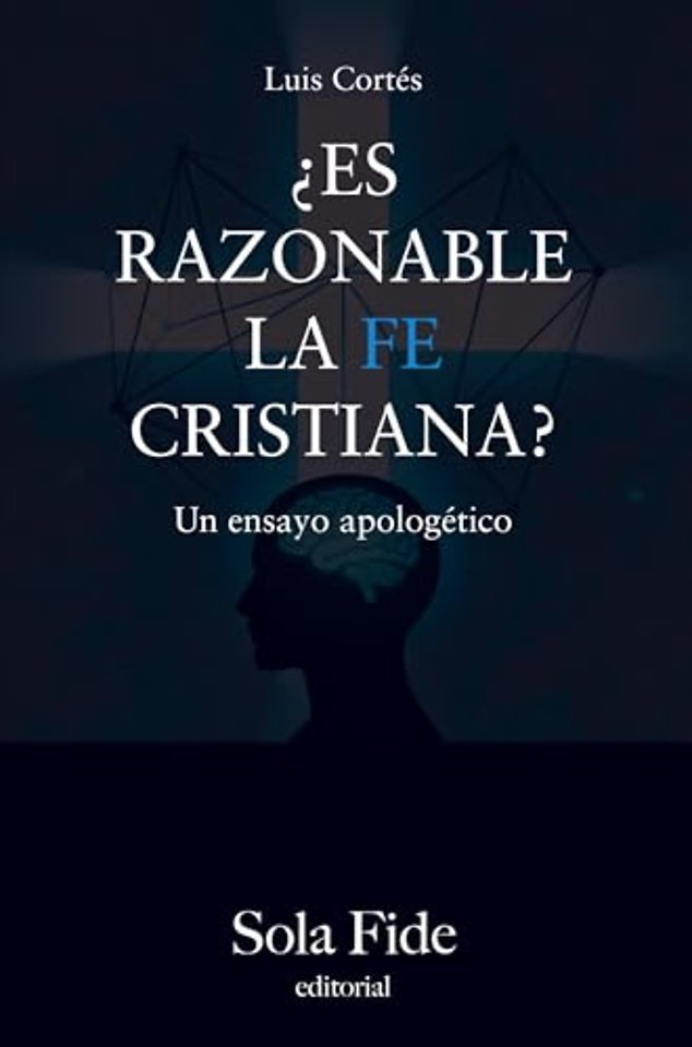 Es razonable la fe cristiana?