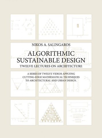 Algorithmic Sustainable Design: Twelve Lectures on Architecture