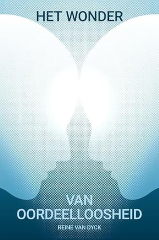 Het wonder van oordeelloosheid