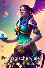 De magische wielen van mijn rolstoel