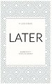 Later