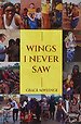 Wings I never saw