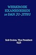 WERKBOEK EXAMENEISEN 1e DAN JU-JITSU