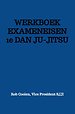 WERKBOEK EXAMENEISEN 1e DAN JU-JITSU