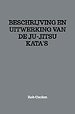 BESCHRIJVING EN UITWERKING VAN DE JU-JITSU KATA'S