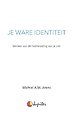 Je Ware Identiteit