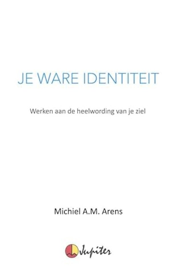 Je Ware Identiteit