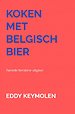 KOKEN MET BELGISCH BIER