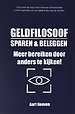 Geldfilosoof. Sparen & Beleggen. Meer bereiken door anders te kijken!