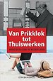 Van Prikklok tot Thuiswerken