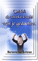 Ontdek de unieke kracht van je gedachten
