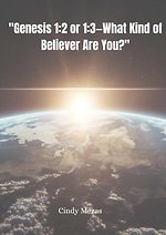 "Genesis 1:2 or 1:3—What Kind of Believer Are You?"