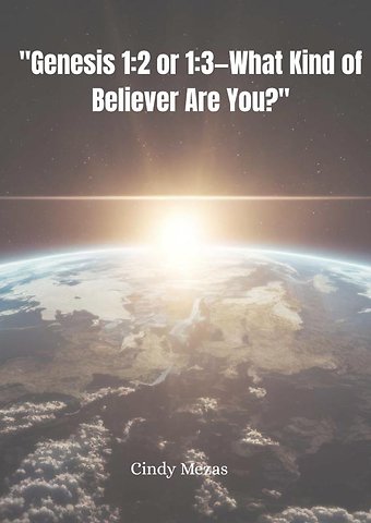 "Genesis 1:2 or 1:3—What Kind of Believer Are You?"