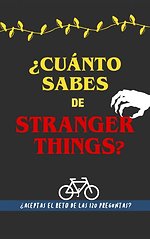 Cuánto sabes de Stranger Things?