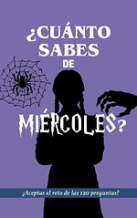 Cuánto sabes de Miércoles?
