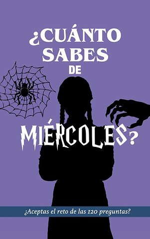 Cuánto sabes de Miércoles?