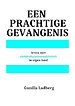 Een prachtige gevangenis