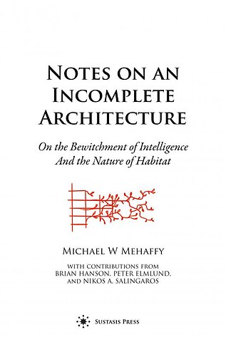 Notes on an Incomplete Architecture