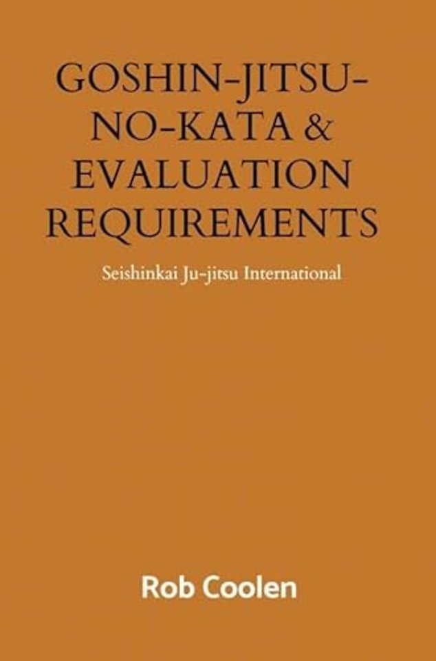 GOSHIN-JITSU-NO-KATA & EVALUATION REQUIREMENTS