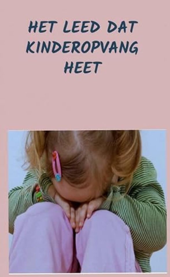 Het Leed dat Kinderopvang heet