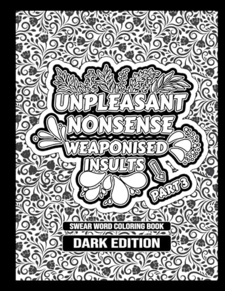 Unpleasant nonsense deel 3: Weaponised insults