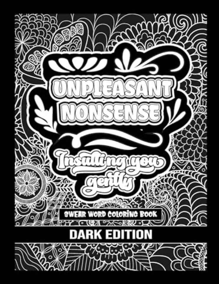 Unpleasant nonsense: Insulting you gently