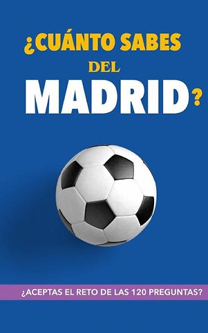 Cuánto sabes del Madrid?